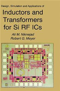 Design, Simulation and Applications of Inductors and Transformers for Si RF ICS