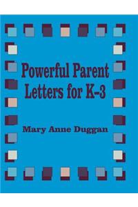 Powerful Parent Letters for K-3