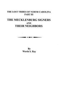 Mecklenburg Signers and Their Neighbors: The Lost Tribes of North Carolina, Part III