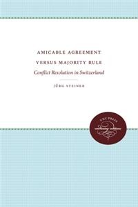 Amicable Agreement Versus Majority Rule