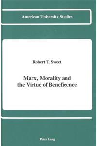 Marx, Morality and the Virtue of Beneficence