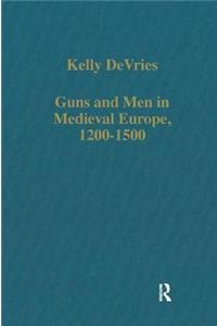 Guns and Men in Medieval Europe, 1200-1500