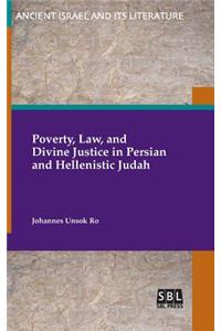 Poverty, Law, and Divine Justice in Persian and Hellenistic Judah