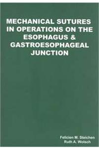Mechanical Sutures in Operations on the Esophagus and Gastroesophageal Junction