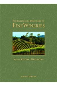California Directory of Fine Wineries: Napa, Sonoma, Mendocino