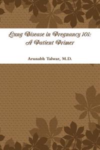 Lung Disease in Pregnancy 101