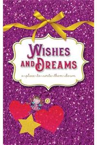 Wishes and Dreams