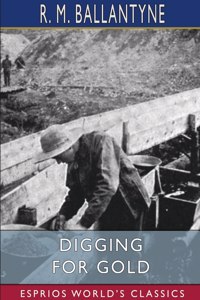 Digging for Gold (Esprios Classics)