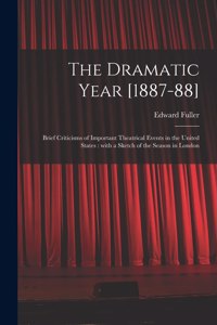 Dramatic Year [1887-88]