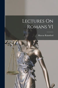Lectures On Romans VI