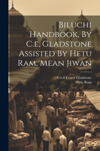 Biluchi Handbook, By C.e. Gladstone Assisted By Hetu Ram, Mean Jiwan