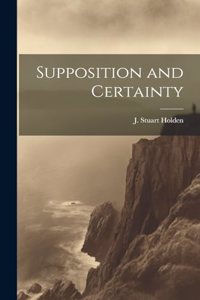 Supposition and Certainty