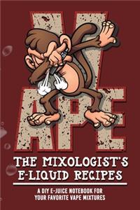 The Mixologist's E-Liquid Recipes