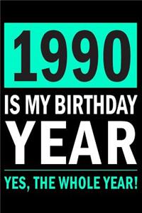 1990 Is My Birthday Year
