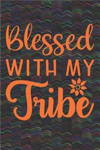 Blessed With My Tribe
