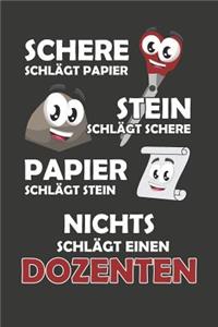 Schere Schlägt Papier - Stein schlägt Schere - Papier schlägt Stein - Nichts schlägt einen Dozenten