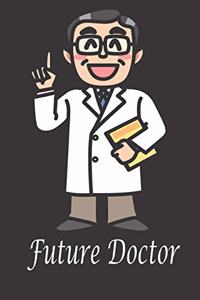 Future Doctor: Premium Blank Lined Note Book for Students, Doctors for Journaling, Lists, Ideas.