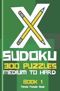 X Sudoku - 300 Puzzles Medium to Hard - Book 1