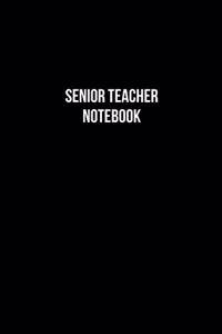 Senior Teacher Notebook - Senior Teacher Diary - Senior Teacher Journal - Gift for Senior Teacher