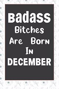 Badass Bitches Are Born In December