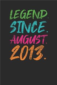 Legend Since August 2013: Dotted Bullet Journal (6 X 9 -120 Pages) for 6th Birthday Gift Idea for Women and Men