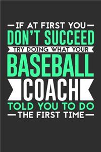 If At First You Don't Succeed Try Doing What Your Baseball Coach Told You To Do The First Time