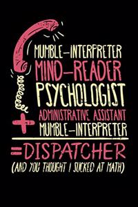 Mumble-Interpreter Mind-Reader Psychologist Administrative Assistant Mumble-Interpreter = Dispatcher An You Thought I Sucked At Math