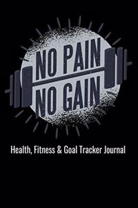 No Pain No Gain Health, Fitness & Goal Tracker Journal