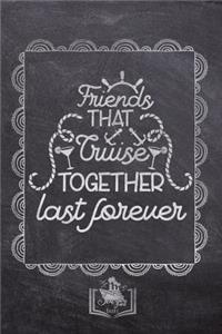Friends That Cruise Together Last Forever