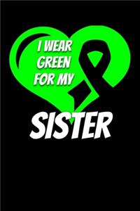 I Wear Green For My Sister
