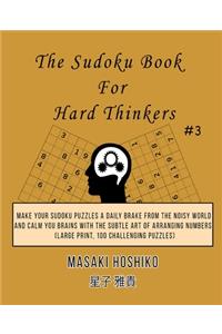 The Sudoku Book For Hard Thinkers #3