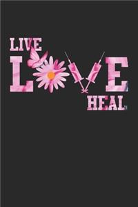 Live Love Heal: Daisy Syringe Nurse ruled Notebook 6x9 Inches - 120 lined pages for notes, drawings, formulas - Organizer writing book planner diary