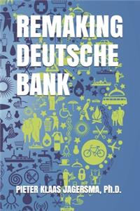 Remaking Deutsche Bank