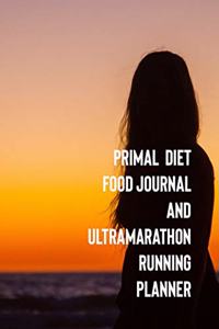 Primal Diet Food Journal and Ultramarathon Running Planner