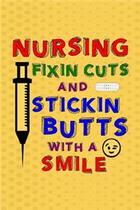 Nursing Fixin Cuts and Stickin Butts with a Smile
