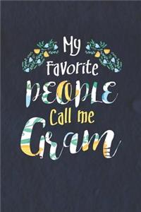 My Favorite People Call Me Gram