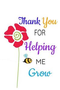 Thank You For Helping Me Grow