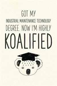 Got My Industrial Maintenance Technology Degree. Now I'm Highly Koalified