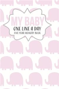 My Baby One Line a Day. Five Year Memory Book.