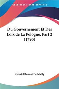 Du Gouvernement Et Des Loix De La Pologne, Part 2 (1790)