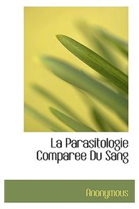 La Parasitologie Comparee Du Sang
