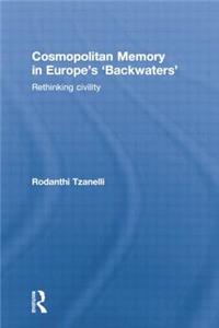 Cosmopolitan Memory in Europe's 'Backwaters'