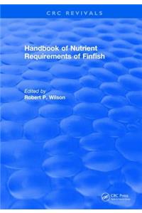 Handbook of Nutrient Requirements of Finfish (1991)