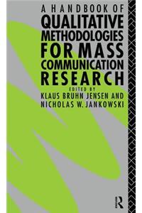 Handbook of Qualitative Methodologies for Mass Communication Research