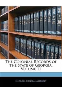Colonial Records of the State of Georgia, Volume 11