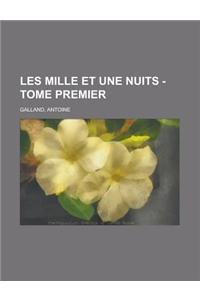 Les Mille Et Une Nuits - Tome Premier