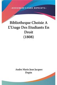 Bibliotheque Choisie A L'Usage Des Etudiants En Droit (1808)