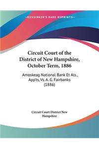 Circuit Court of the District of New Hampshire, October Term, 1886