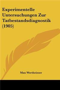 Experimentelle Untersuchungen Zur Tatbestandsdiagnostik (1905)