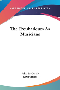 Troubadours As Musicians